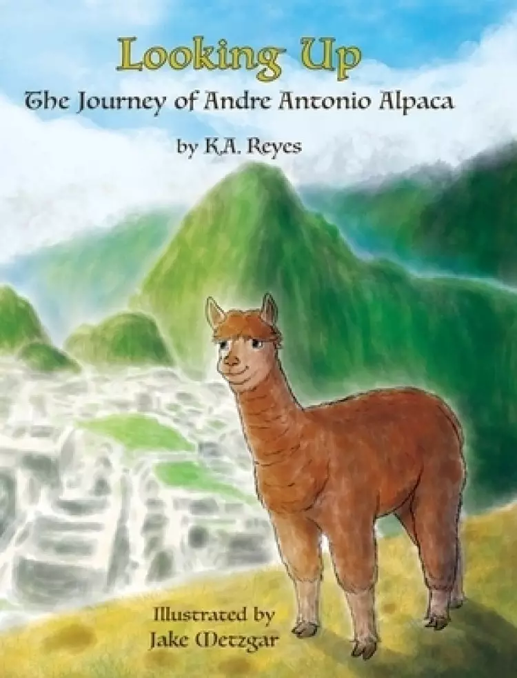 Looking Up: The Journey of Andre Antonio Alpaca