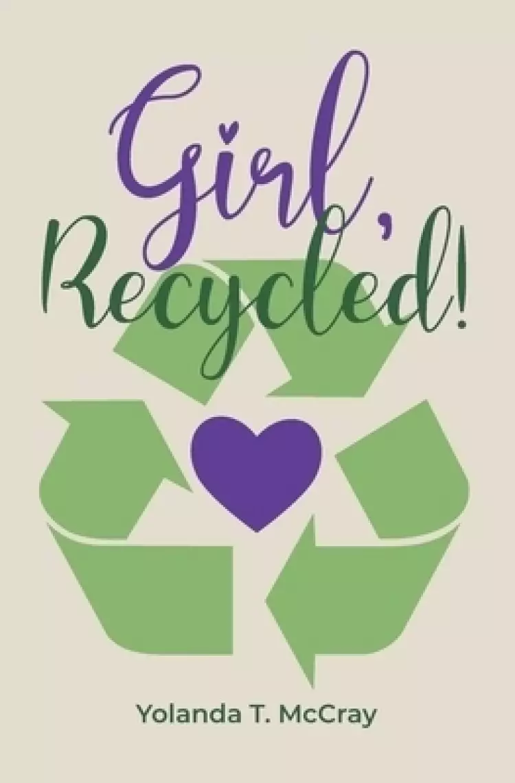 Girl, Recycled!