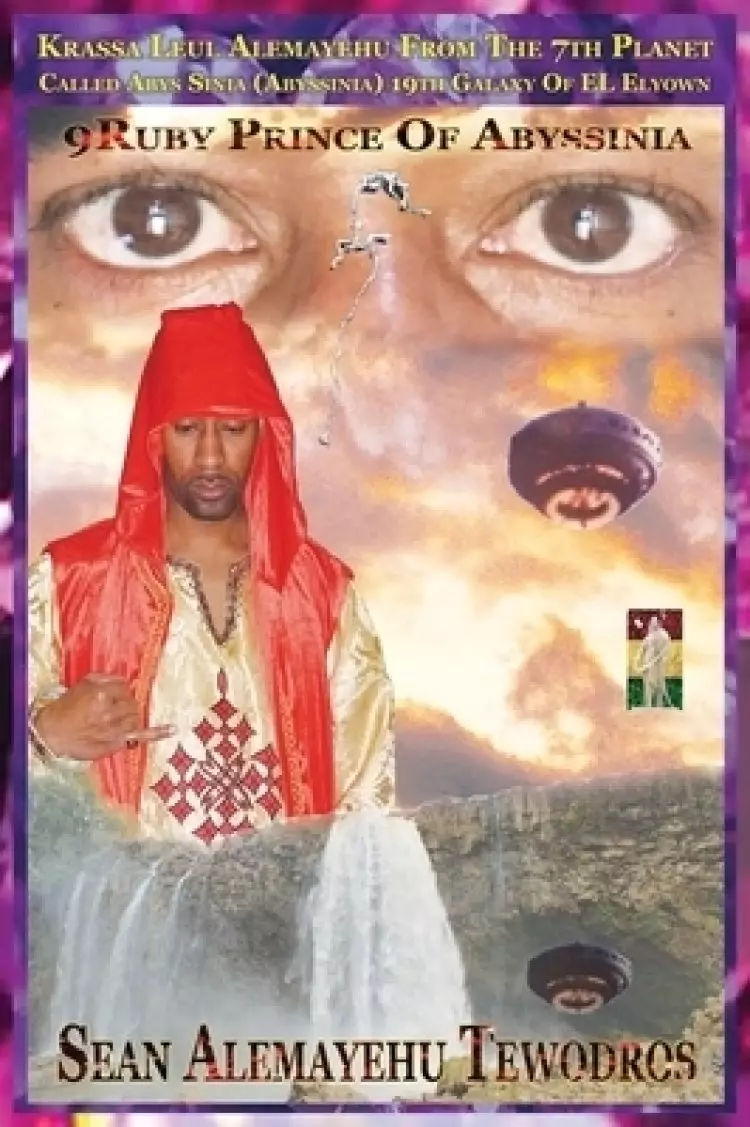 9ruby Prince of Abyssinia Da Prince President Intergalactic Ambassador Spiritual Soul from the 7th Planet Called Abys Sinia of Galaxy Elyown El: Giorg