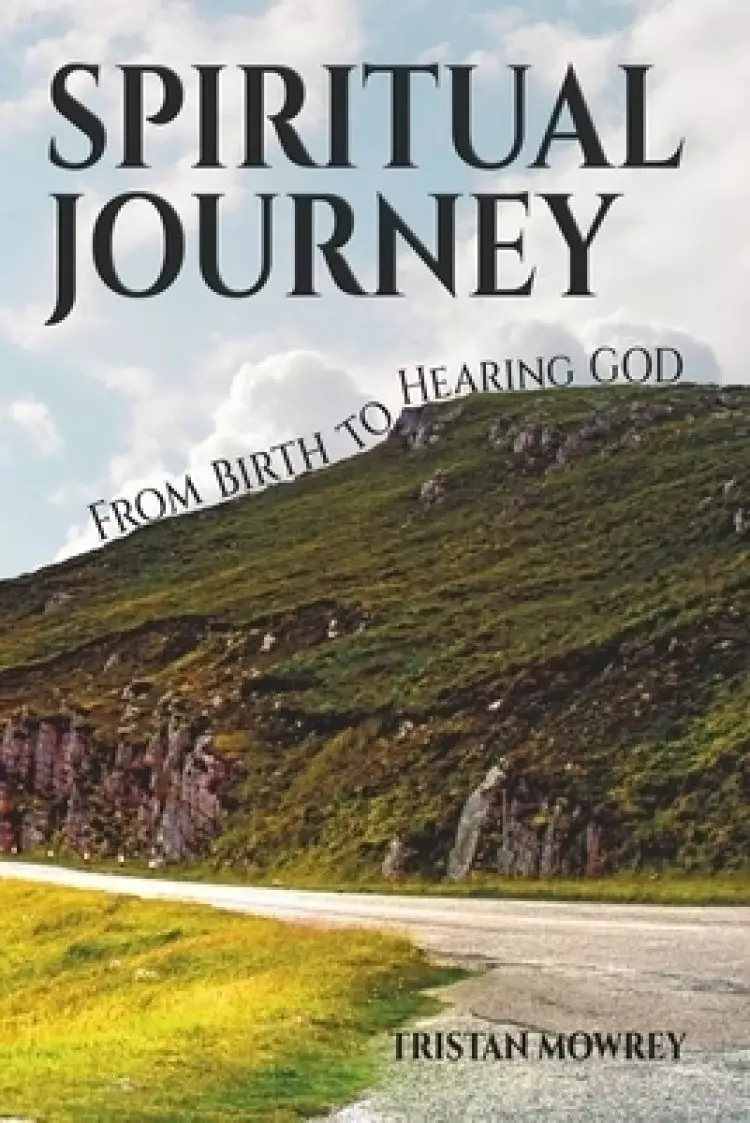 Spiritual Journey: From Birth to Hearing God