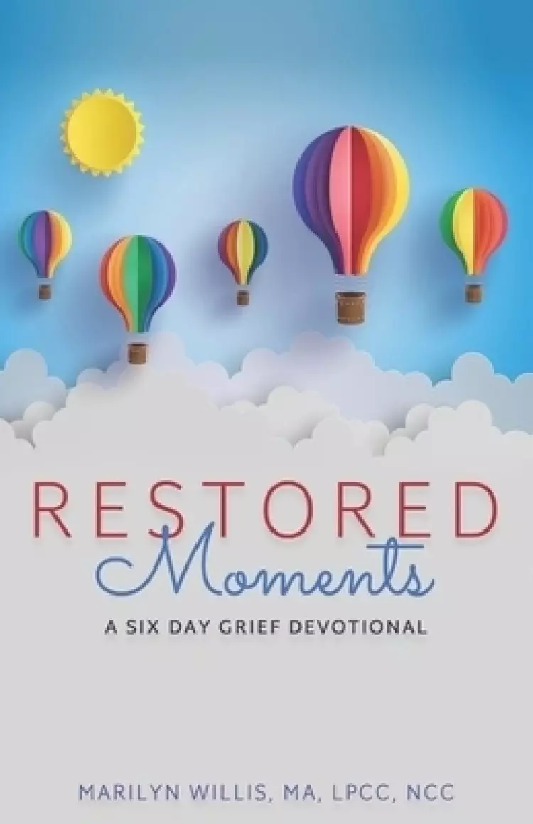 RESTORED Moments: A Six-Day Grief Devotional