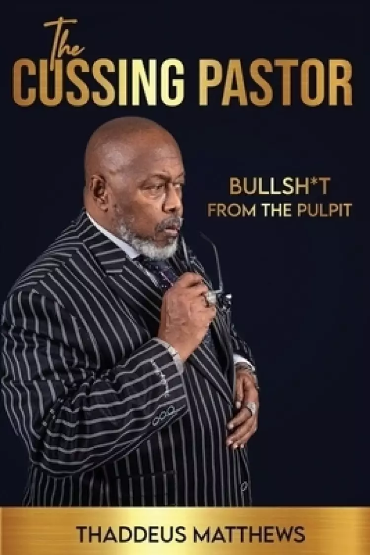 The Cussing Pastor: Bullsh*t From The Pulpit