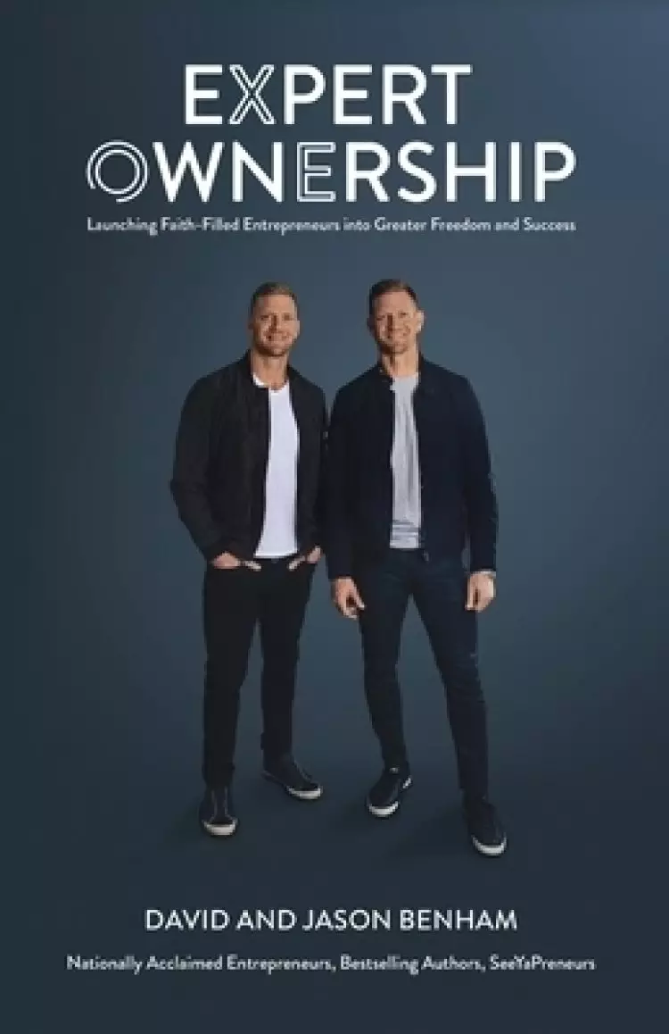 EXPERT OWNERSHIP: Launching Faith-Filled Entrepreneurs into Greater Freedom and Success