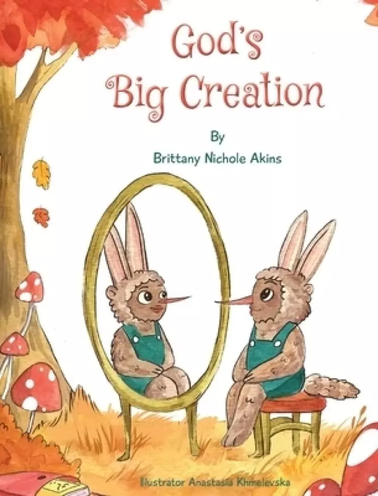 God's Big Creation: Inspirational Book That Teaches Children Self Love, Compassion, and Acceptance, Perfect Gift for Birthday's, Holiday's & More