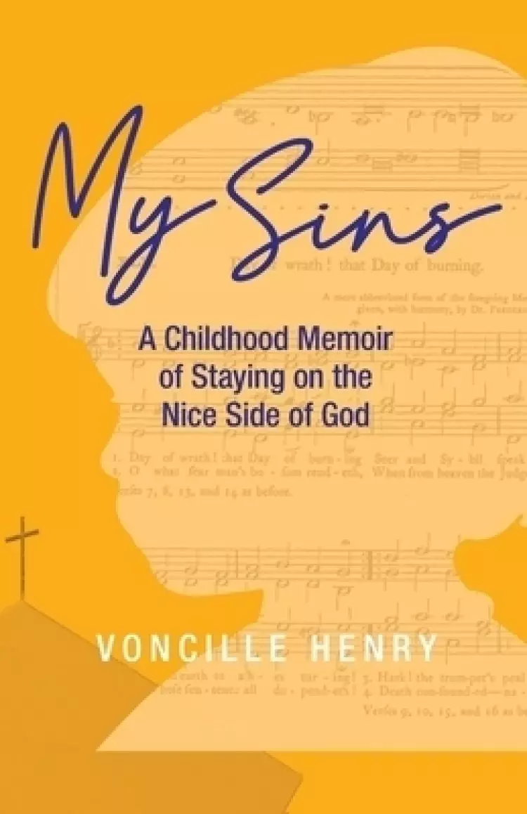 My Sins: A Childhood Memoir of Staying on the Nice Side of God