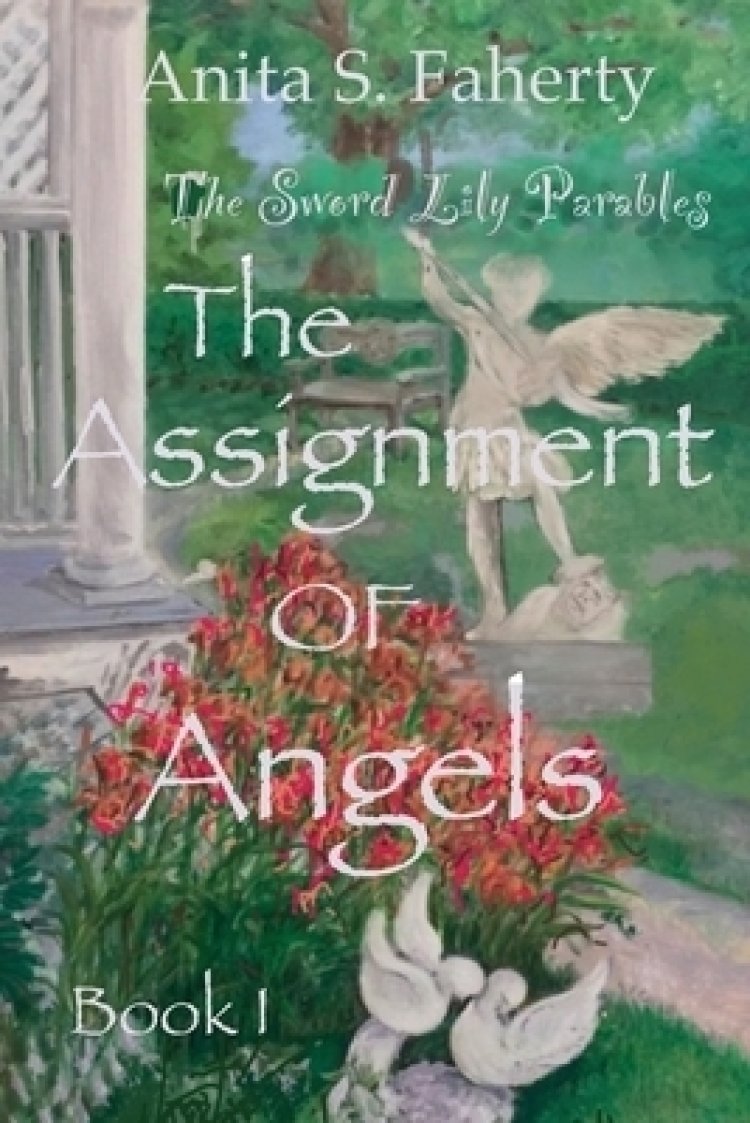 The Sword Lily Parables : The Assignment of Angels