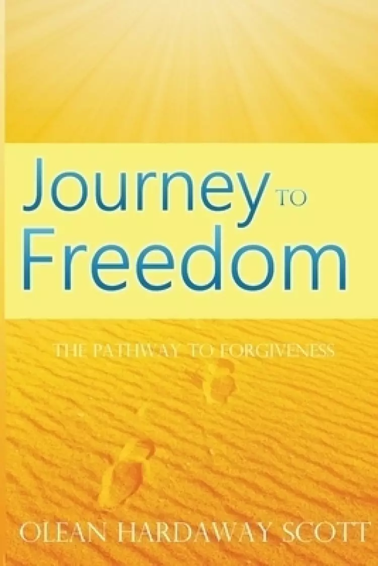 Journey to Freedom: The Pathway to Forgiveness