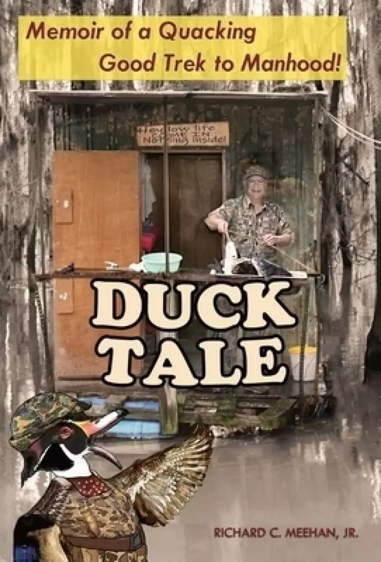 Duck Tale: Memoir of a Quacking Good Trek to Manhood