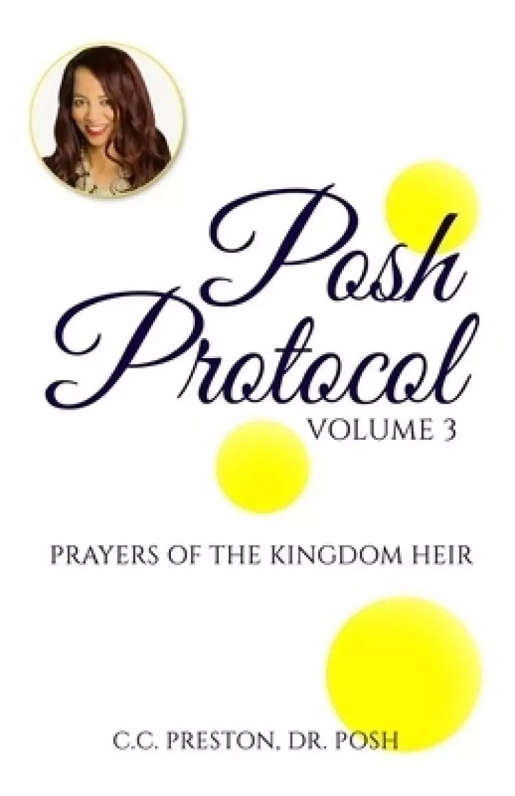 POSH PROTOCOL Volume 3: Prayers of the Kingdom Heir