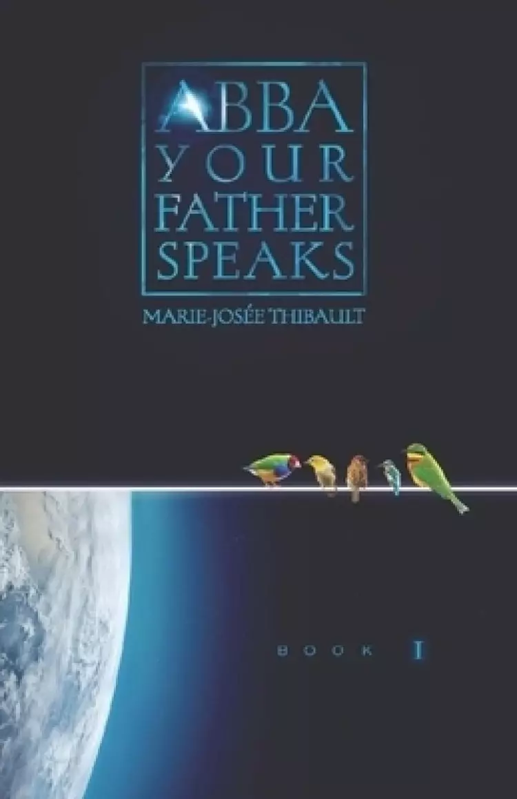 Abba, your Father, Speaks: Book I