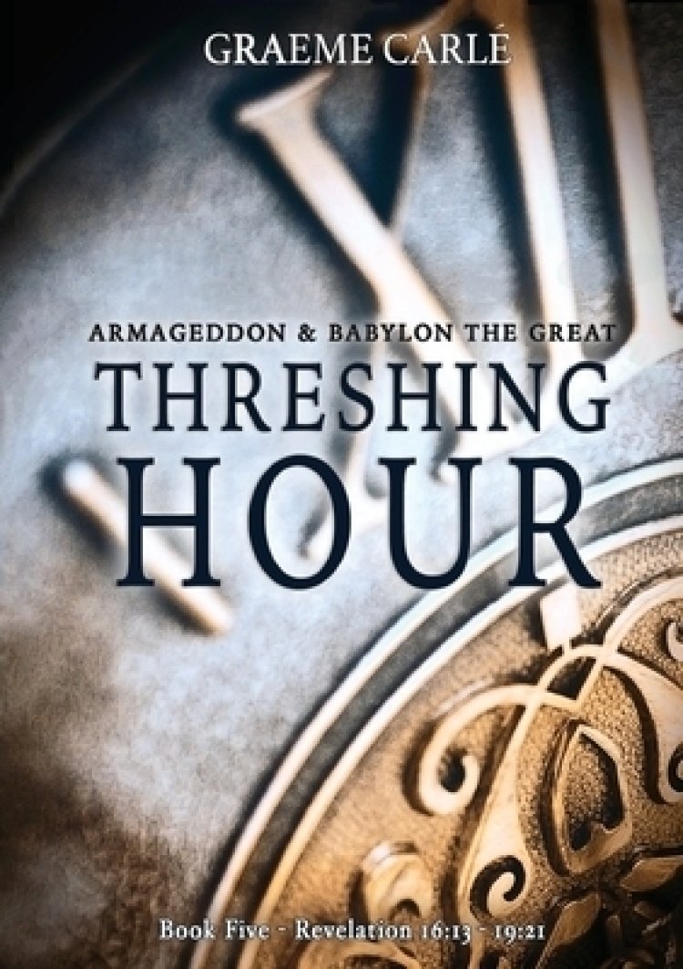 Threshing Hour: Armageddon & Babylon the Great