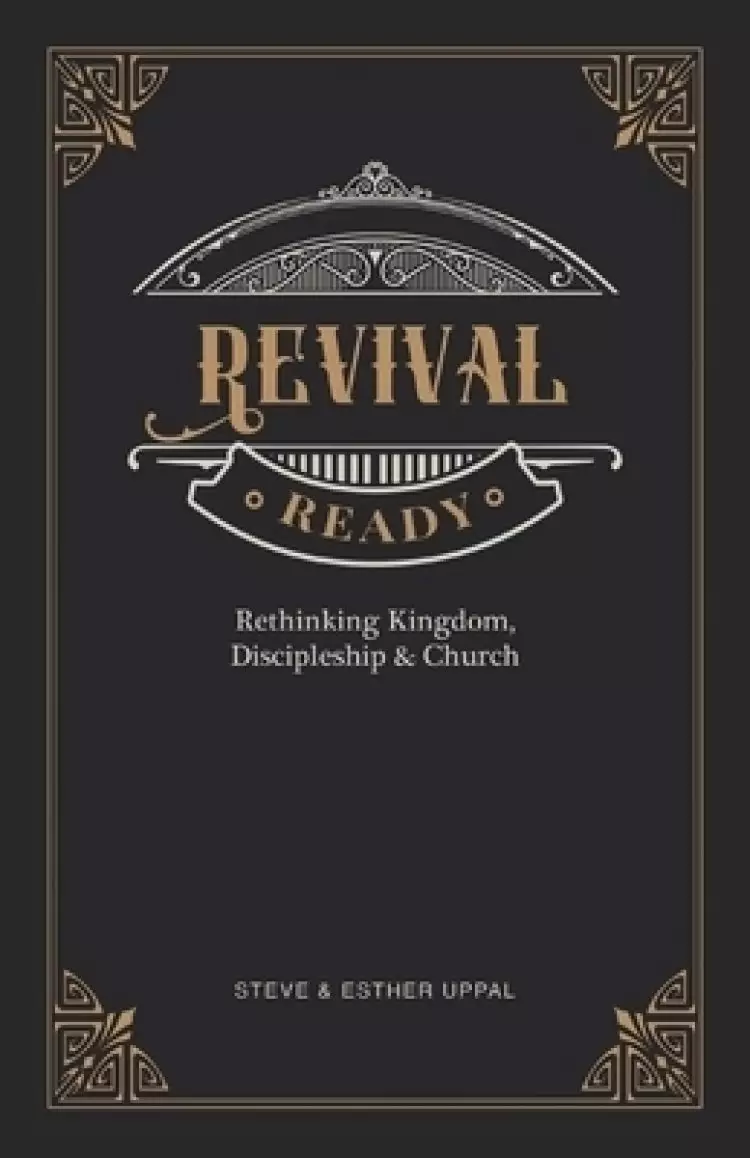 Revival Ready: Rethinking Kingdom, Discipleship & Church