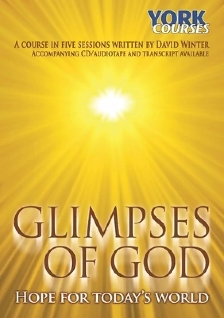 Glimpses of God – Hope for Today`s World – York Courses