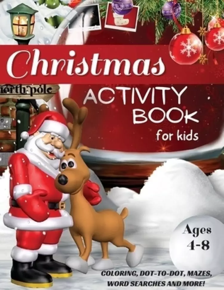 Christmas Activity Book for Kids Ages 4-8, Coloring, Dot-to-Dot, Mazes, Word Searches and More!: A Fun Workbook for Learning, Word Scramble, Tracing,