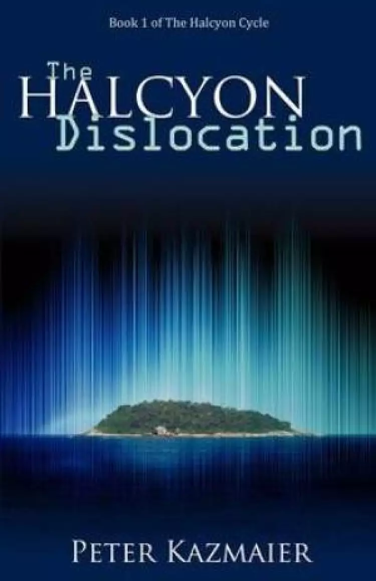 The Halcyon Dislocation