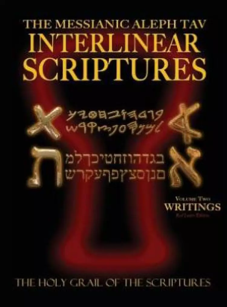 Messianic Aleph Tav Interlinear Scriptures Volume Two the Writings, Paleo and Modern Hebrew-Phonetic Translation-English, Red Letter Edition Study Bib