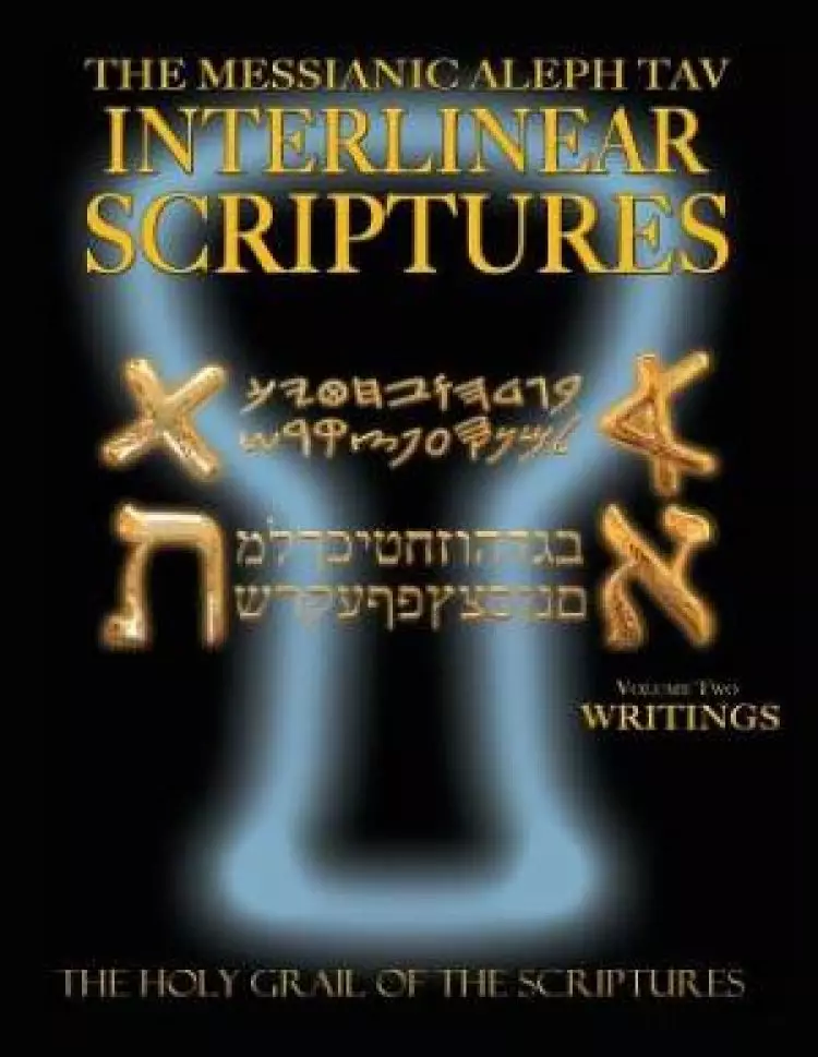Messianic Aleph Tav Interlinear Scriptures Volume Two the Writings, Paleo and Modern Hebrew-Phonetic Translation-English, Bold Black Edition Study Bib