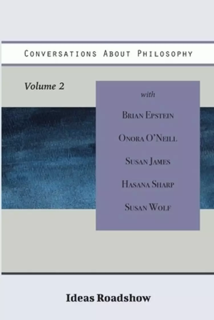 Conversations About Philosophy, Volume 2