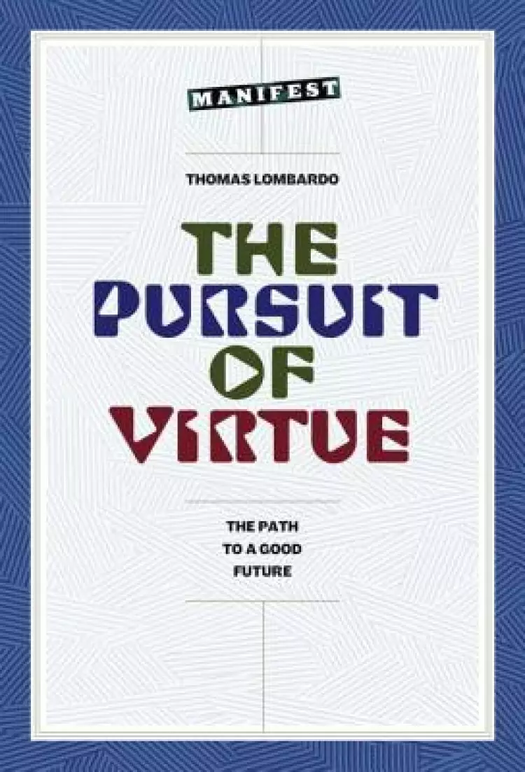 The Pursuit of Virtue: The Path to a Good Future