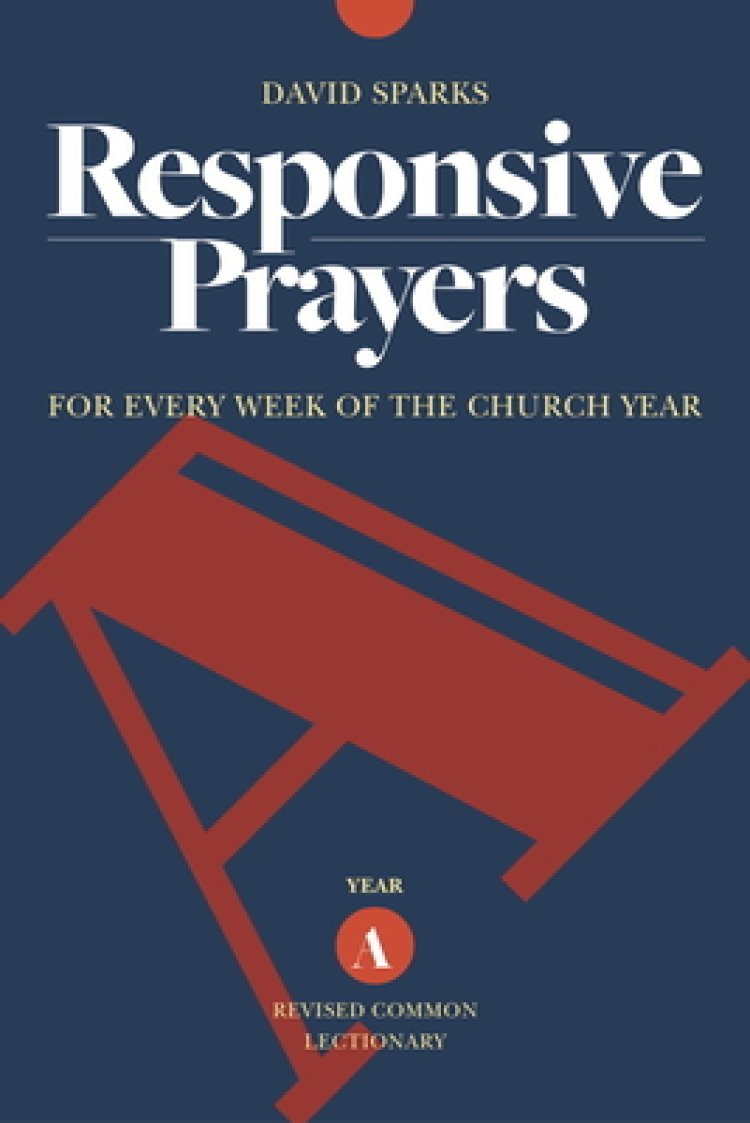 Responsive Prayers, Year a: For Every Week of the Church Year, Year a