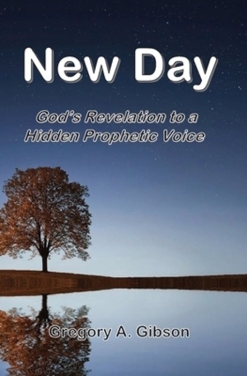 New Day: God's Revelation to Hidden Prophetic Voice