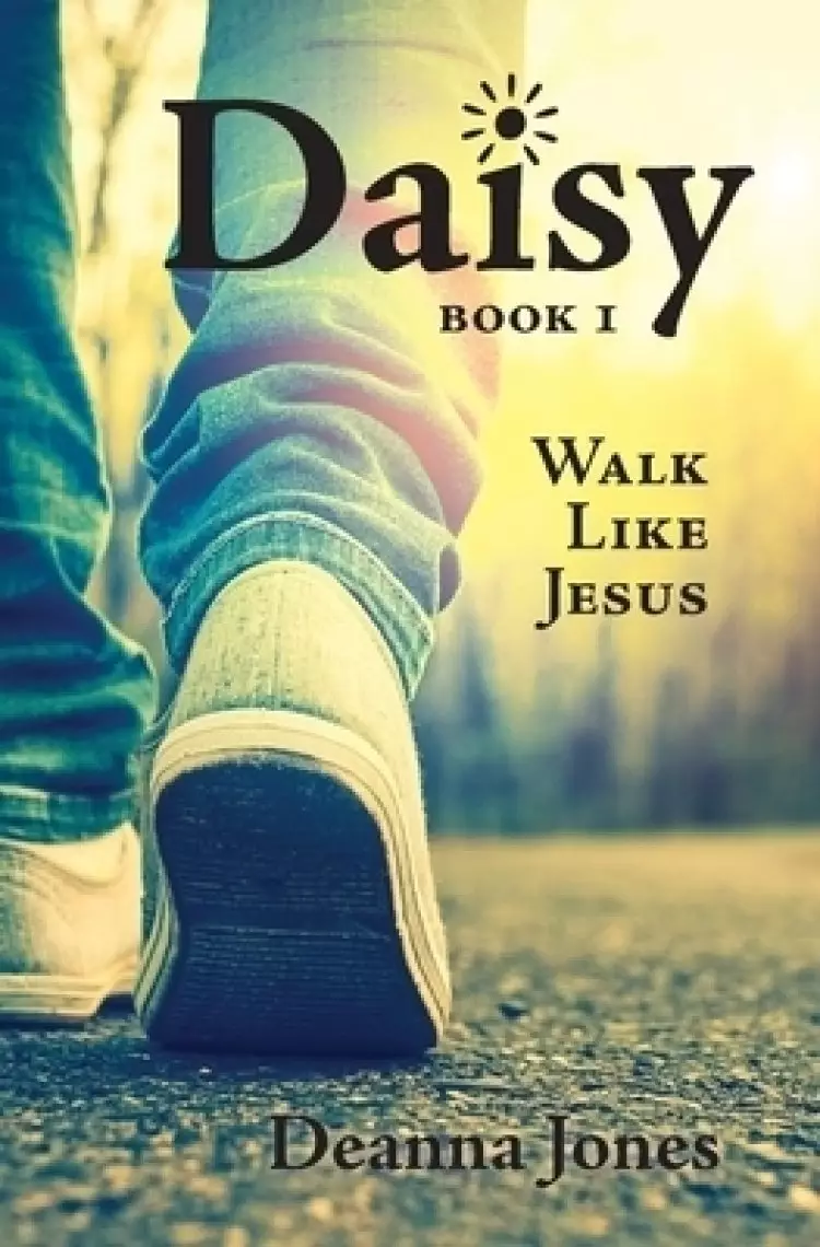 Daisy: Walk Like Jesus