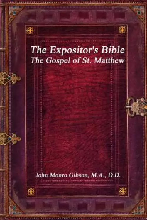 The Expositor's Bible: The Gospel of St. Matthew