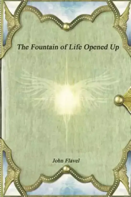 The Fountain of Life Opened Up