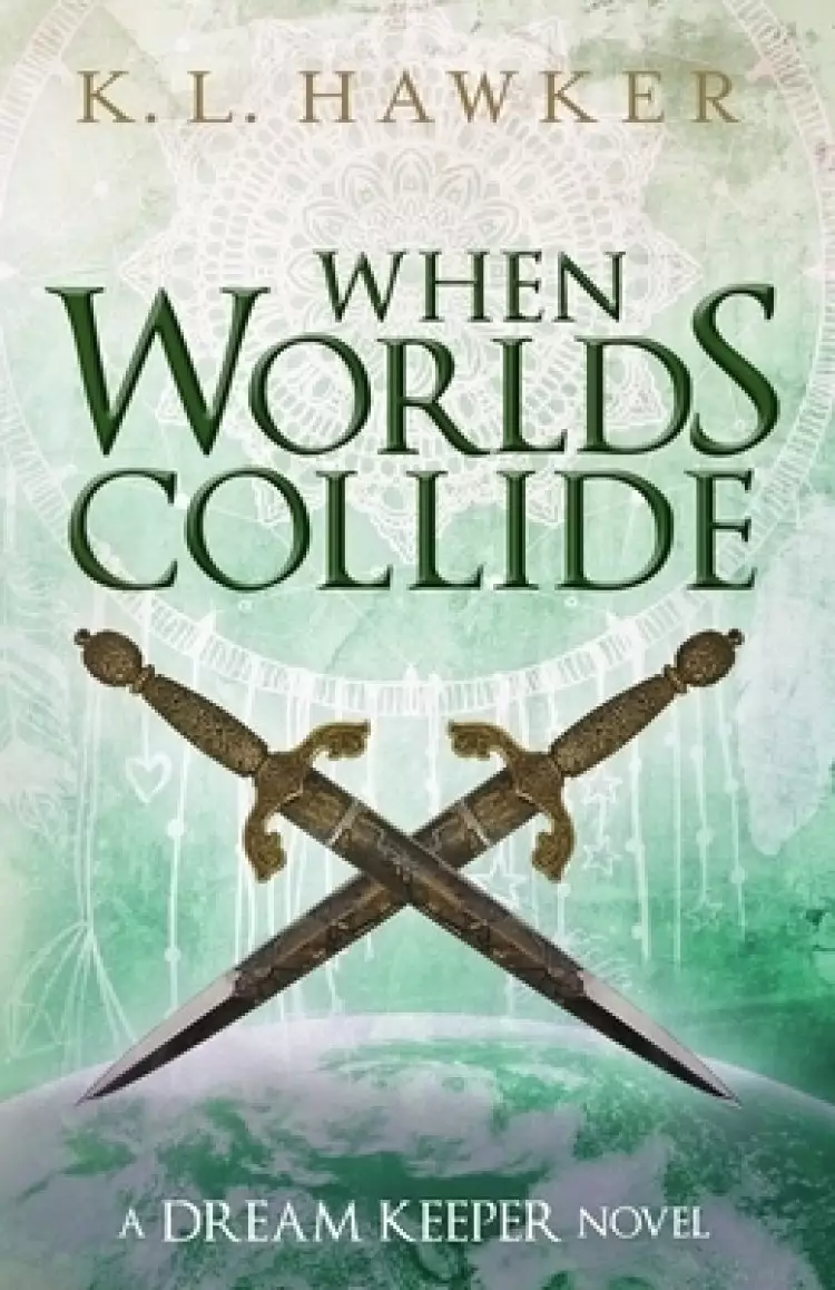 When Worlds Collide: A Young Adult Fantasy Adventure Romance Novel
