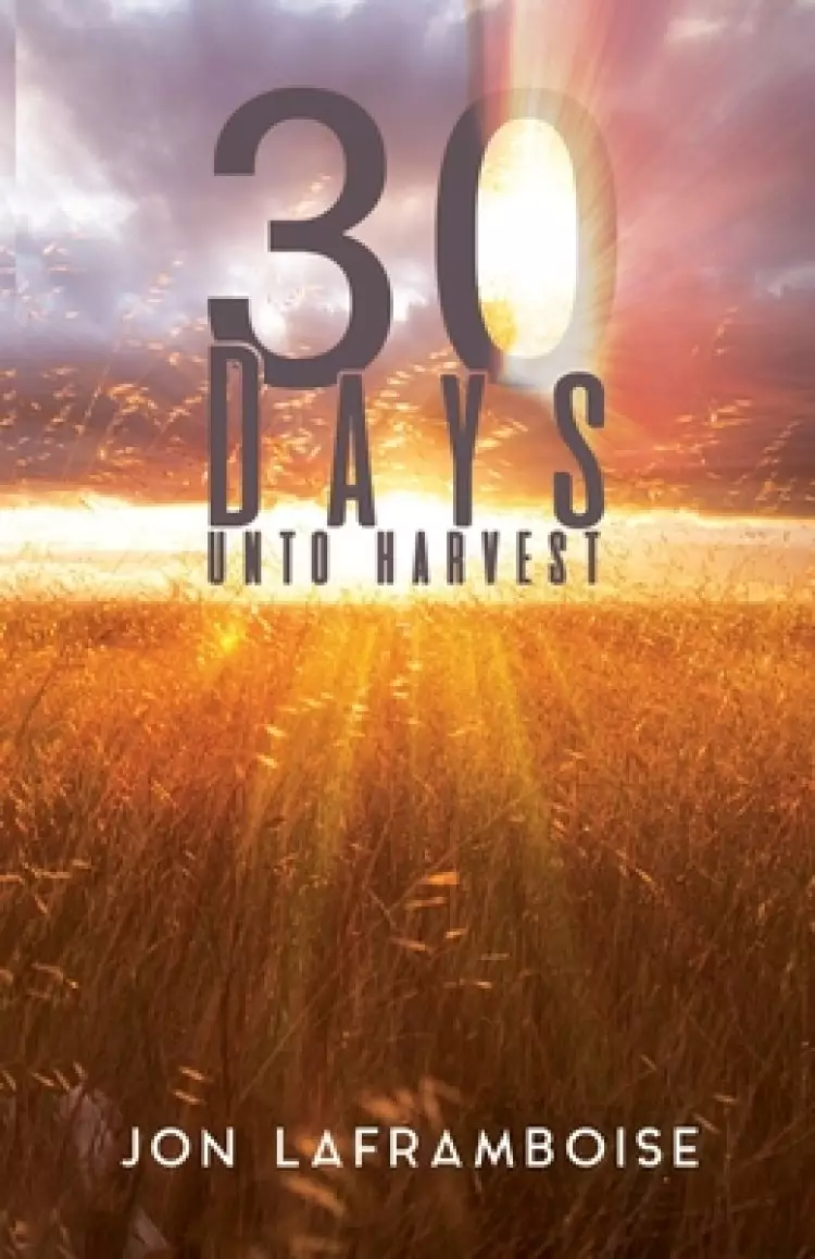 30 Days Unto Harvest