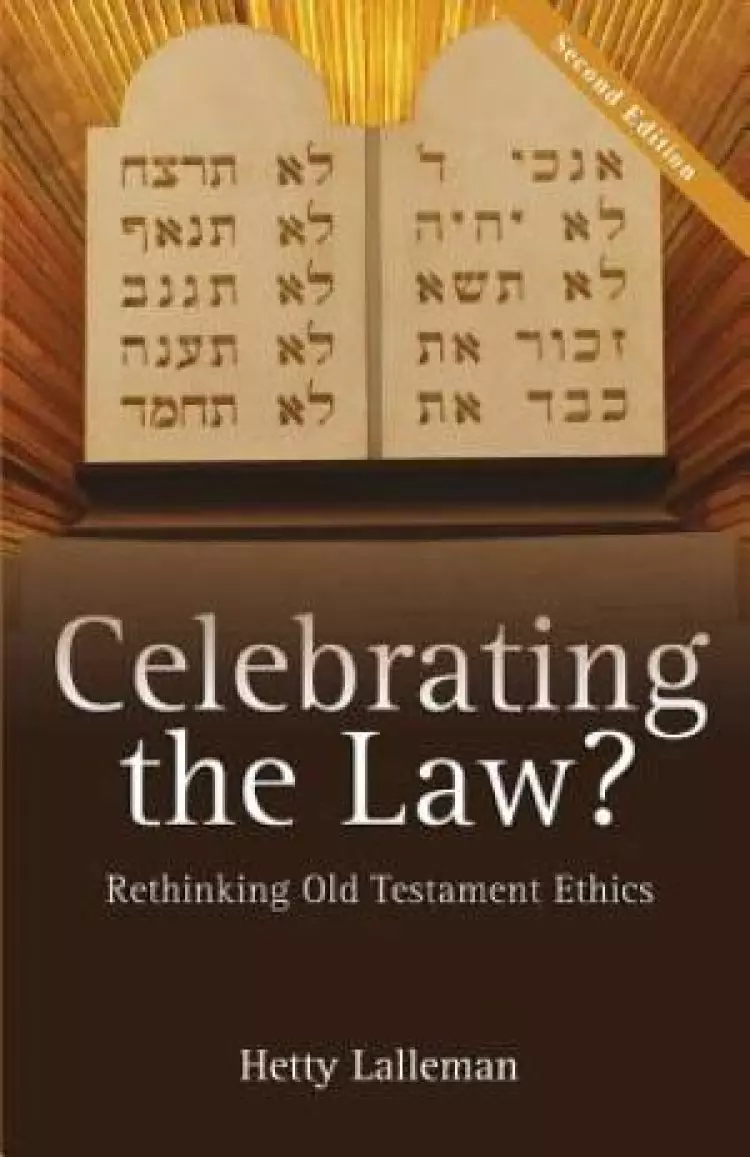 Celebrating the Law: Rethinking Old Testament Ethics