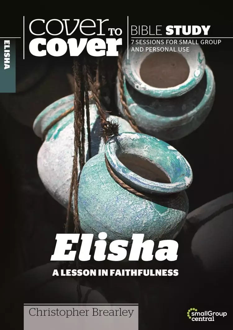 Cover to Cover Bible Study: Elisha