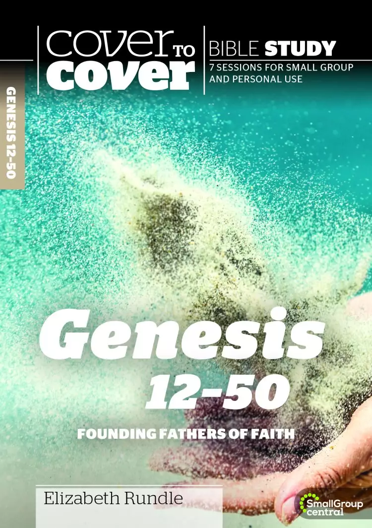Genesis 12-50 Founding Fathers of the Faith