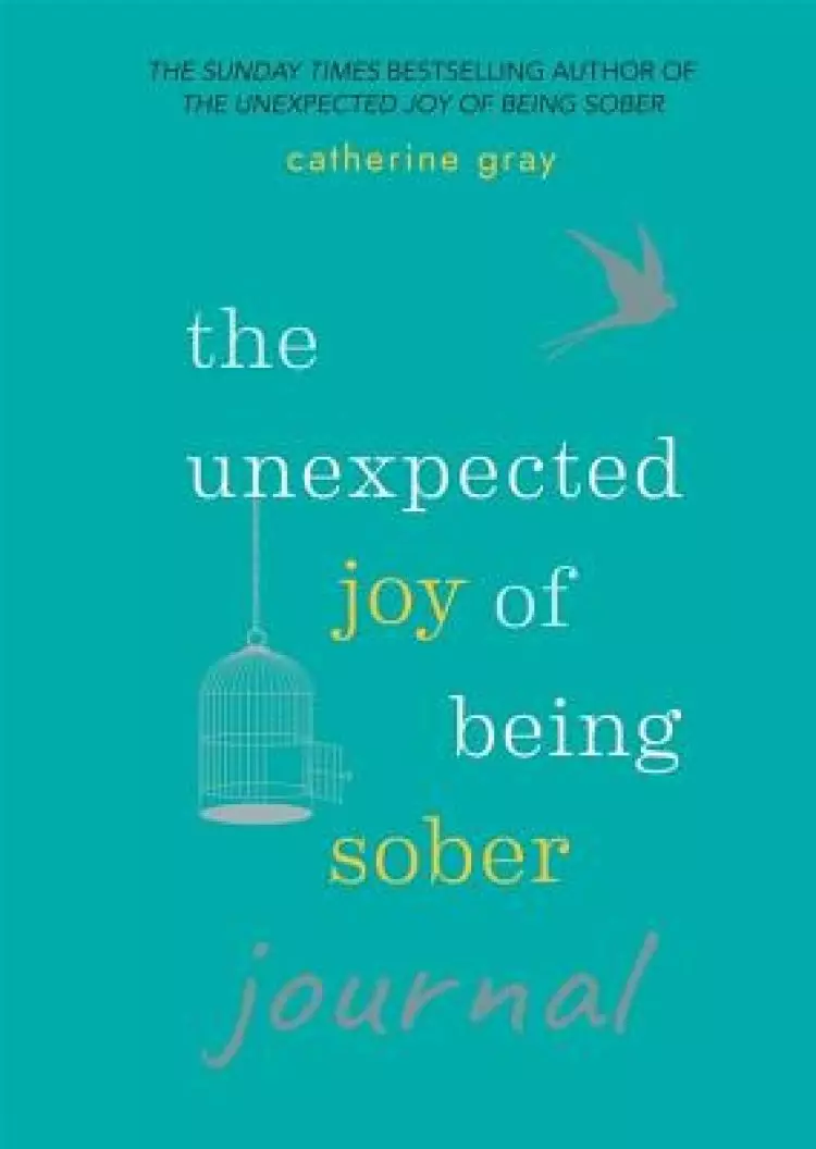 The Unexpected Joy of Being Sober Journal