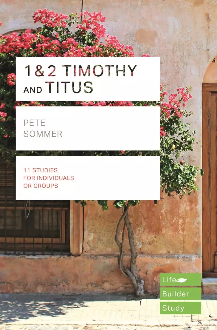 Lifebuilder Bible Study: 1 & 2 Timothy and Titus