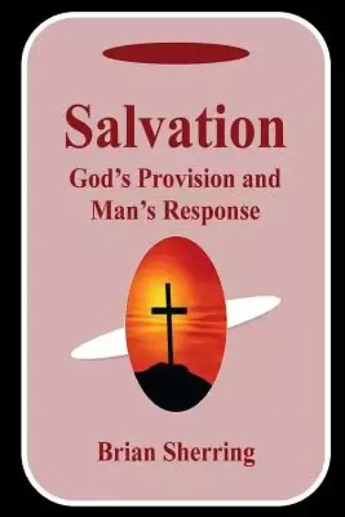 Salvation: God's Provision and Man's Response