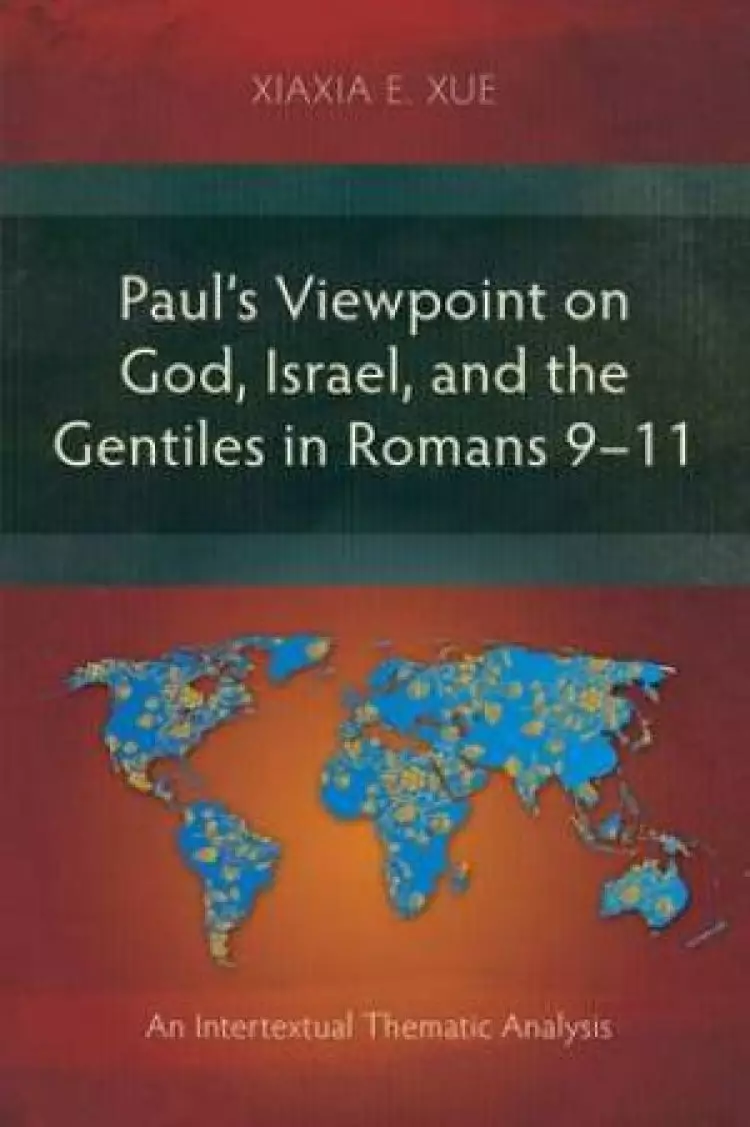Paul's Viewpoint on God, Israel, and the Gentiles in Romans 9-11