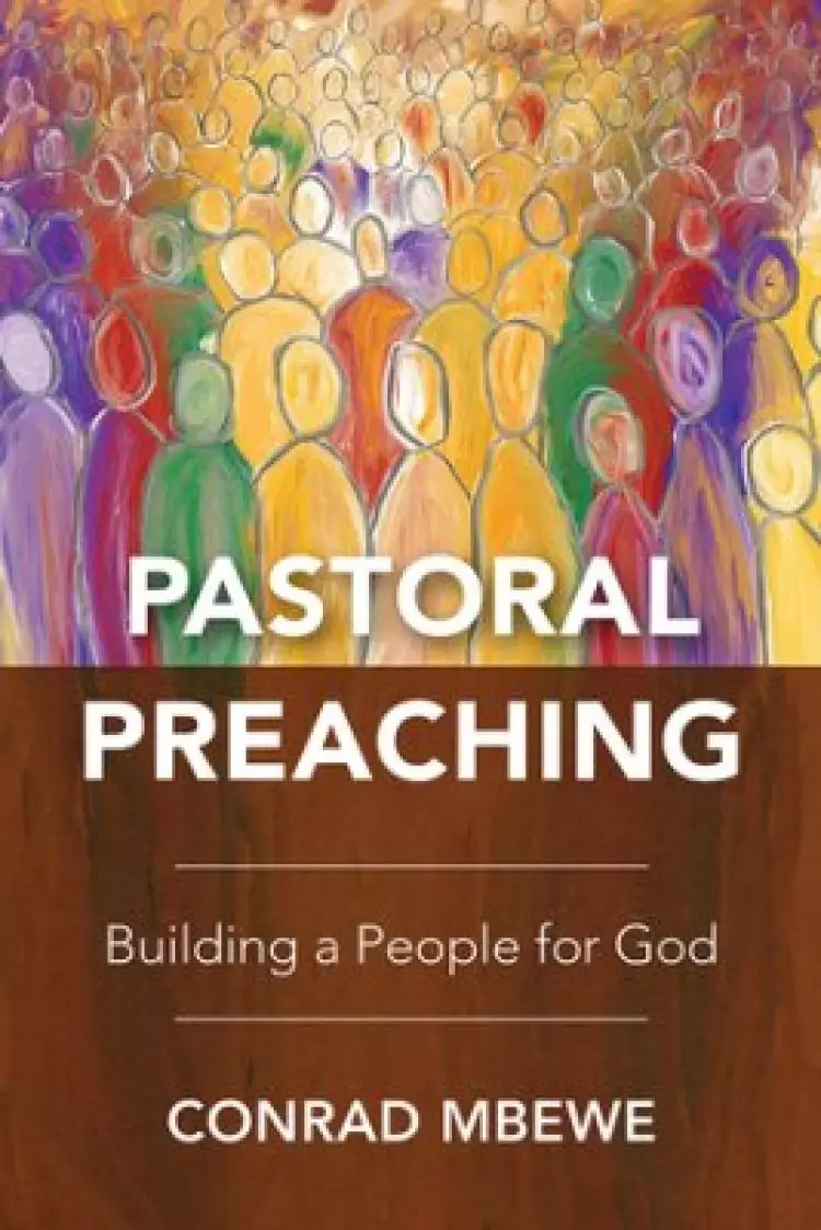 Pastoral Preaching: Building a People for God