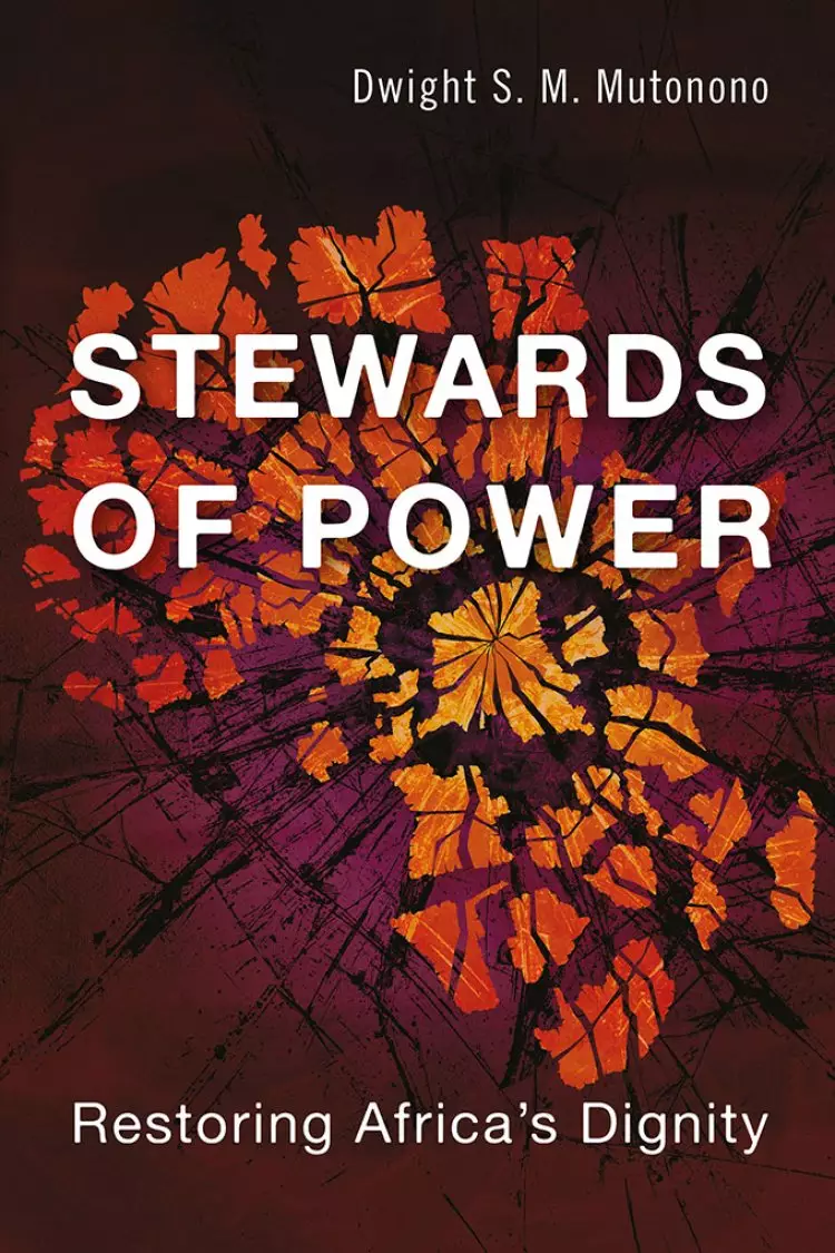 Stewards of Power: Restoring Africa's Dignity