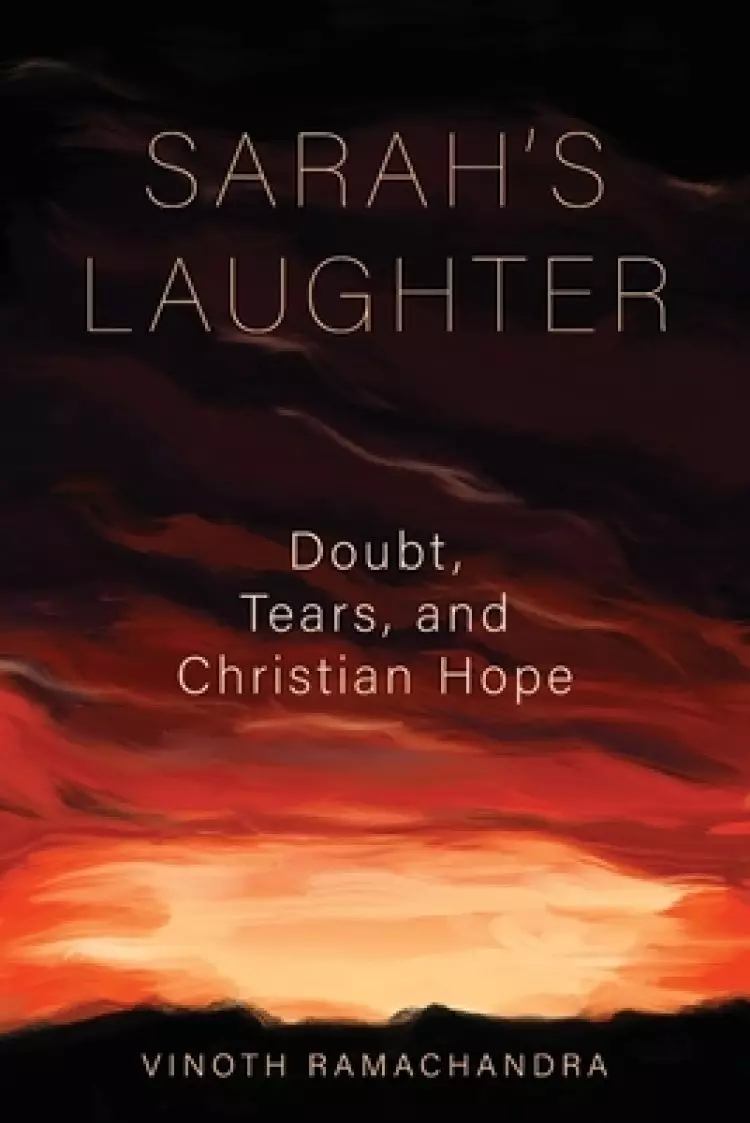 Sarah's Laughter: Doubt, Tears, and Christian Hope