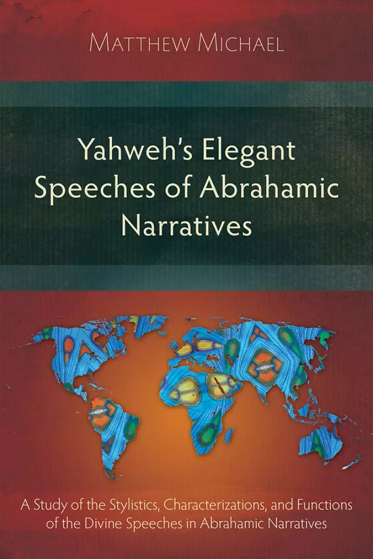 Yahweh's Elegant Speeches of the Abrahamic Narratives