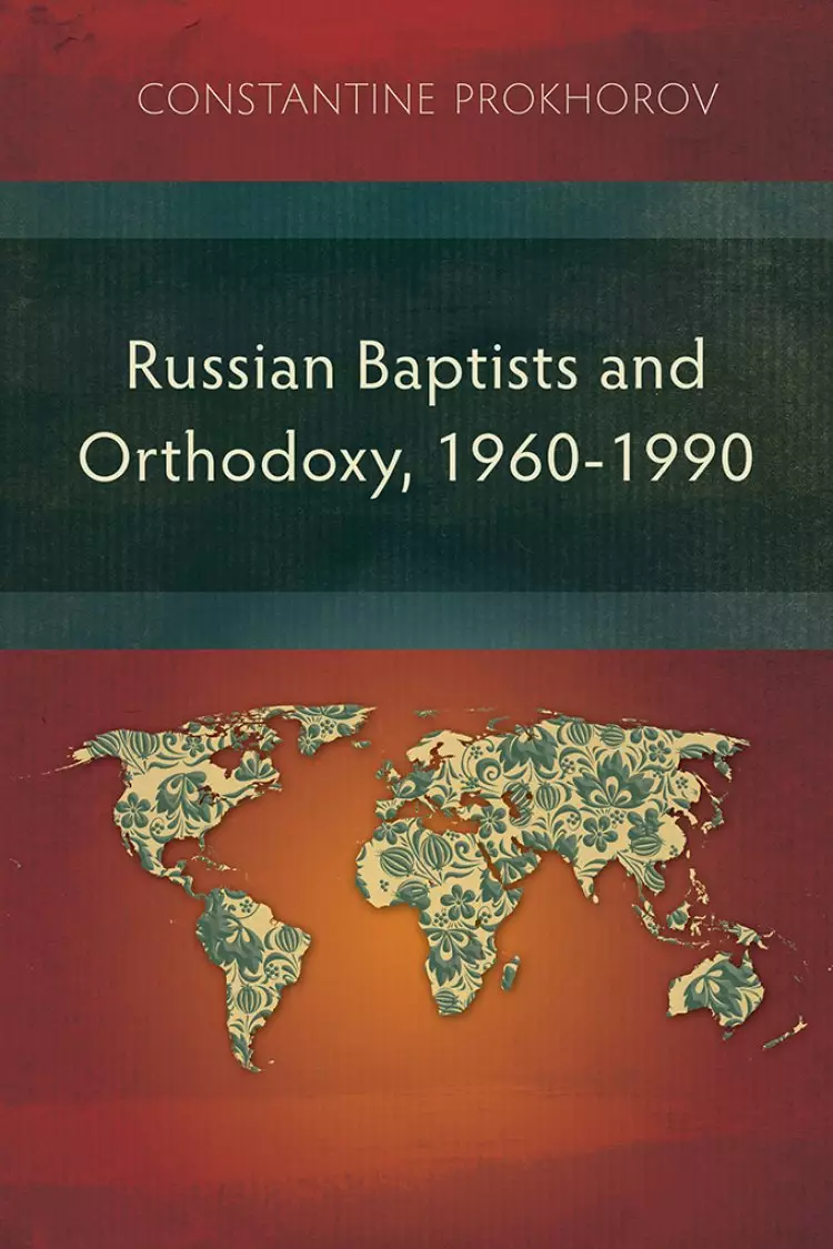 Russian Baptists and Orthodoxy: 1960-1990