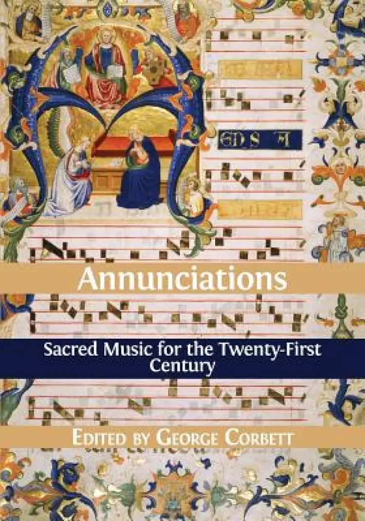 Annunciations: Sacred Music for the Twenty-First Century