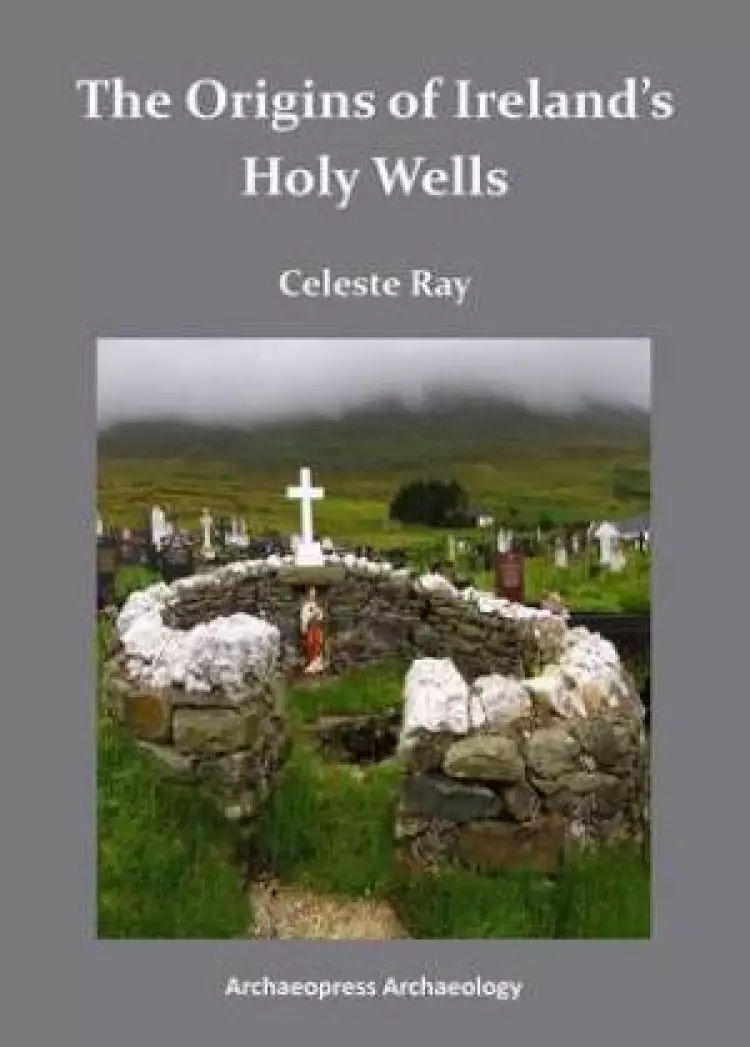 The Origins of Ireland's Holy Wells