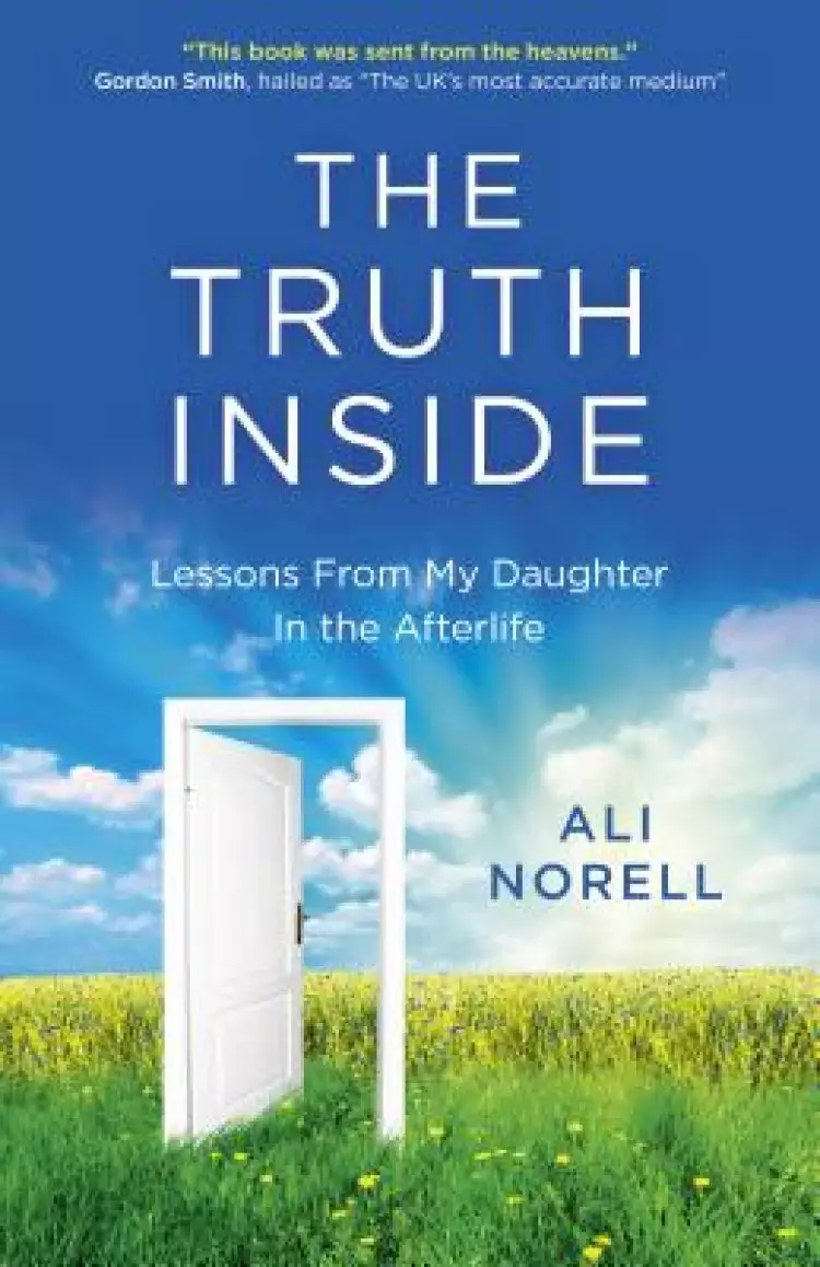 The Truth Inside: Lessons from My Daughter in the Afterlife