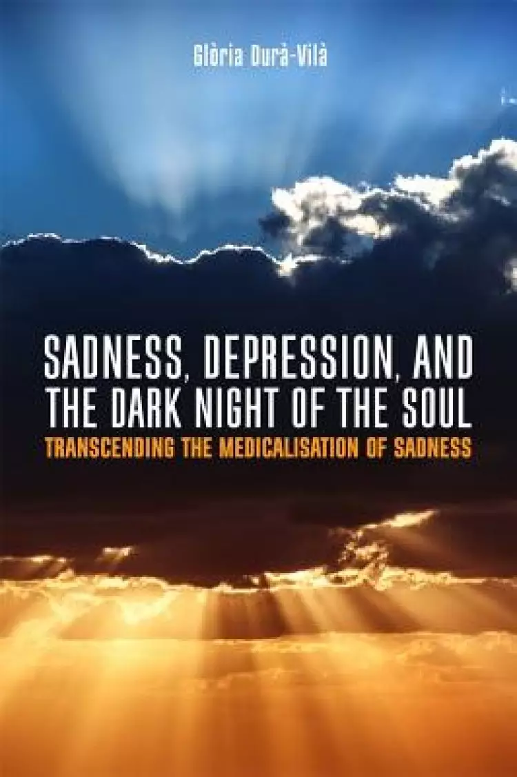 Sadness, Depression and the Dark Night of the Soul