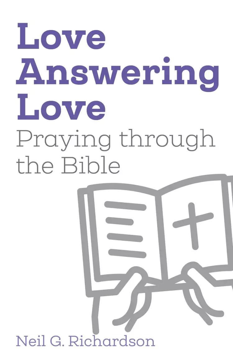 Love Answering Love : Praying through the Bible