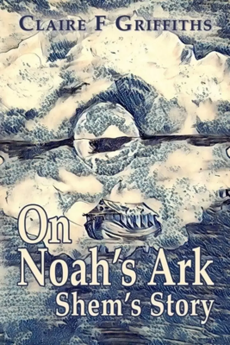 On Noah's Ark: Shem's Story