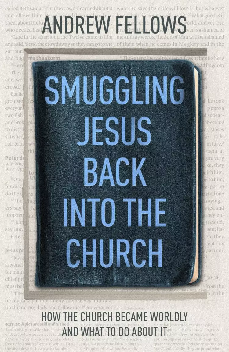 Smuggling Jesus Back Into The Church