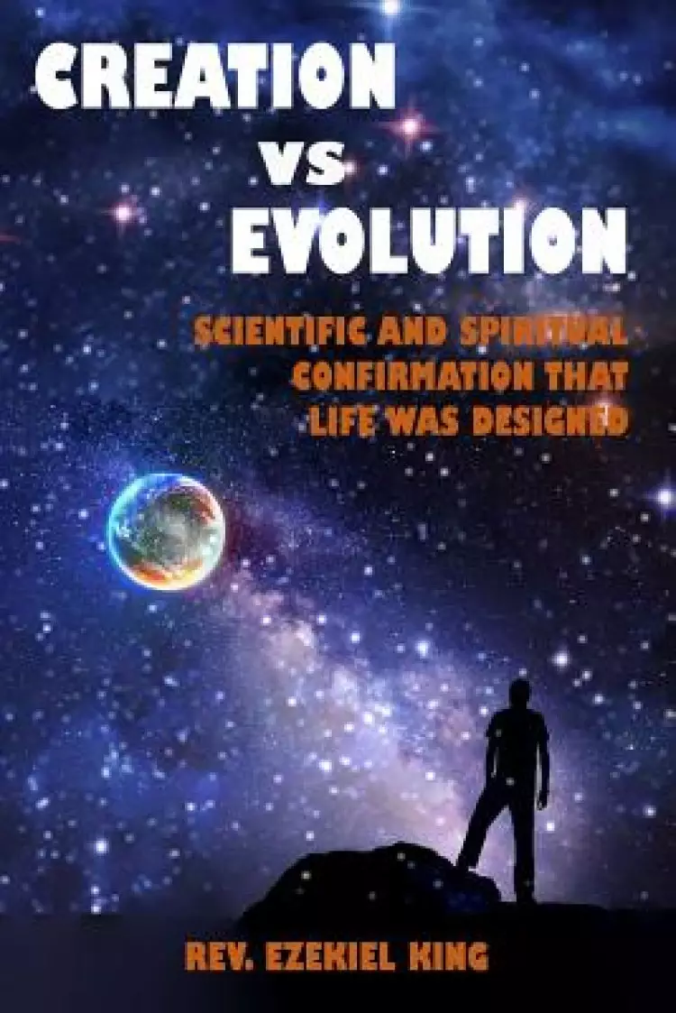 Creation vs Evolution: Scientific and Spiritual Confirmation That Life Was Designed